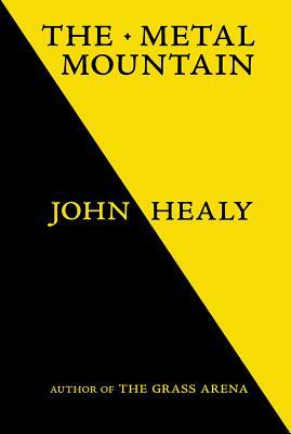 The Metal Mountain by John Healy
