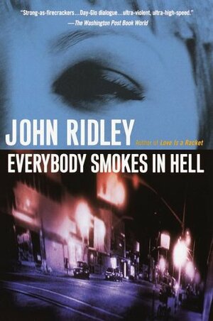 Everybody Smokes In Hell by John Ridley