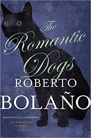 Romantic Dogs by Roberto Bolaño