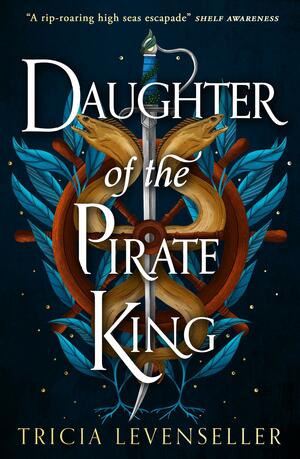 Daughter of the Pirate King by Tricia Levenseller