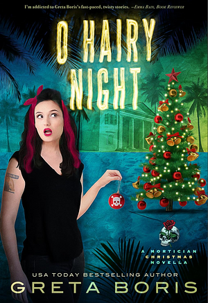 O Hairy Night: A Mortician Christmas Novella by Greta Boris