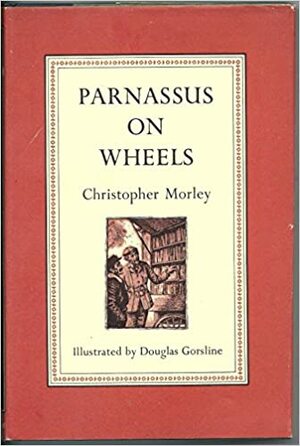 Parnassus on wheels; by Christopher Morley