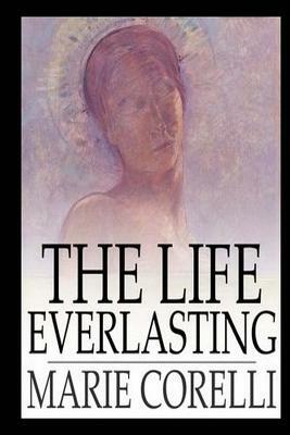 The Life Everlasting by Marie Corelli