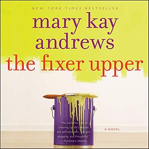 The Fixer Upper by Mary Kay Andrews