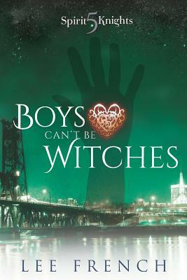 Boys Can't Be Witches by Lee French