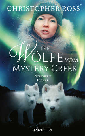 Die Wölfe vom Mystery Creek by Christopher Ross