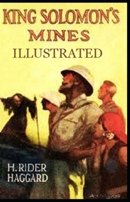 King Solomon's Mines Illustrated by H. Rider Haggard