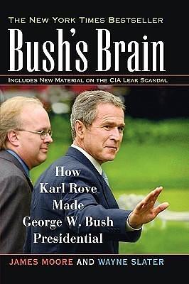 Moore Bush's Brain by James Moore, James Moore, Wayne Slater