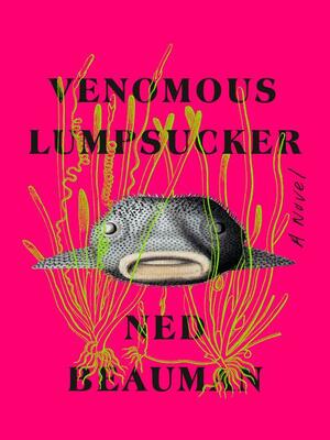 Venomous Lumpsucker by Ned Beauman