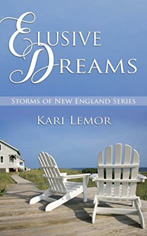 Elusive Dreams (Storms of New England Book 1) by Kari Lemor