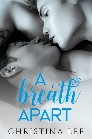 A Breath Apart by Christina Lee