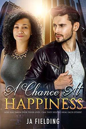 A Chance At Happiness by J.A. Fielding, J.A. Fielding