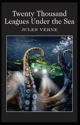 20,000 Leagues Under the Sea Illustrated by Jules Verne