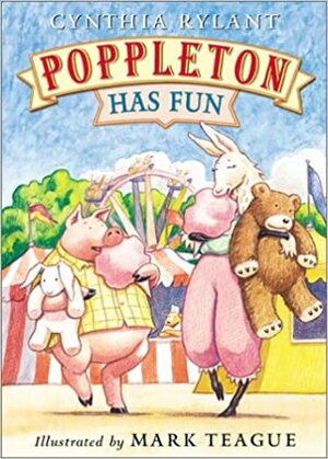 Poppleton Has Fun by Mark Teague, Cynthia Rylant
