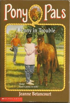 A Pony in Trouble by Paul Bachem, Jeanne Betancourt, Robert Brown