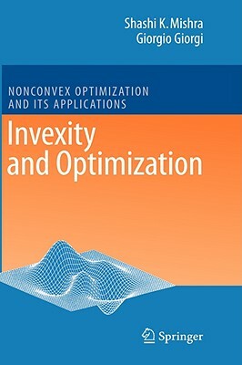 Invexity and Optimization by Shashi K. Mishra, Giorgio Giorgi