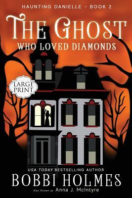 The Ghost Who Loved Diamonds by Bobbi Holmes, Anna J. McIntyre