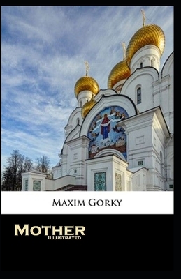 Mother Illustrated by Maxim Gorky