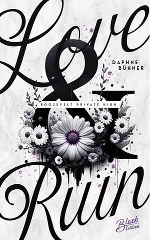 Love & Ruin: I never craved attention, until I tasted yours by Daphne Bühner