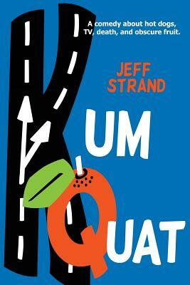 Kumquat by Jeff Strand