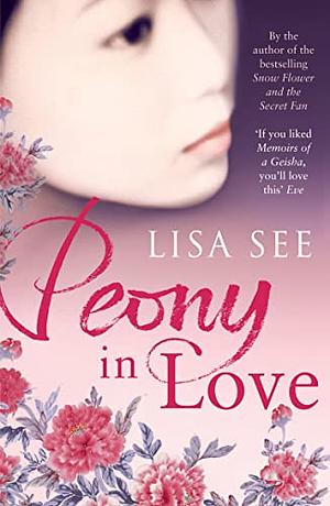 Peony in Love by Lisa See