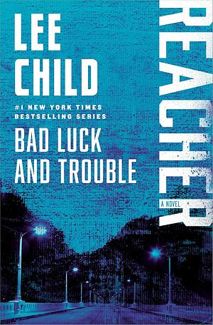 Bad Luck and Trouble by Lee Child