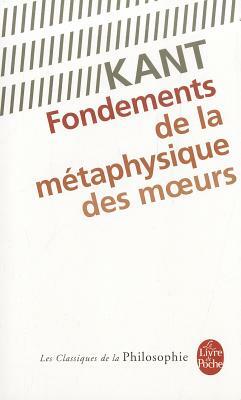 Fondements de La Metaphysique Des Moeurs by E. Kant