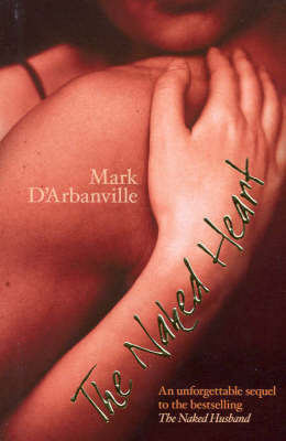 The Naked Heart by Mark D'Arbanville