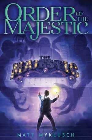 Order of the Majestic by Matt Myklusch