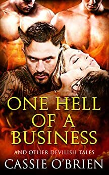 One Hell Of A Business: And Other Devilish Tales by Cassie O'Brien