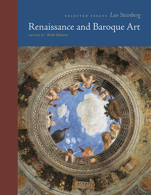 Renaissance and Baroque Art: Selected Essays by Leo Steinberg