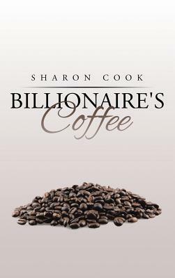 Billionaire's Coffee by Sharon Cook