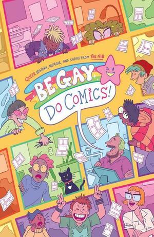 Be Gay, Do Comics by Matt Bors, Sarah Mirk, Eleri Harris