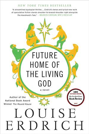 Future Home of the Living God by Louise Erdrich