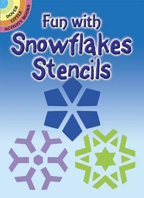 Fun with Snowflakes Stencils by Paul E. Kennedy