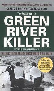 The Search for the Green River Killer by Carlton Smith