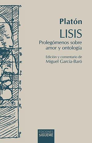 Lisis: prolegómenos sobre amor y ontología by Plato