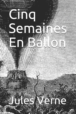 Cinq Semaines En Ballon by Jules Verne