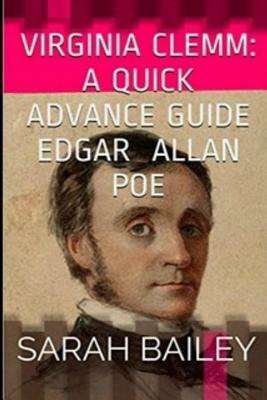 Poe Classic: 2 Books - A Quick Beginners Guide To Edgar Allan Poe - A Quick Adv by Sarah Bailey