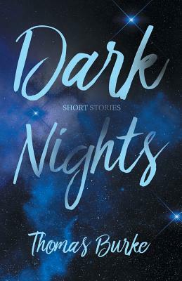 Dark Nights by Thomas Burke