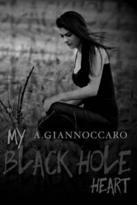 My Black Hole Heart by Ashleigh Giannoccaro
