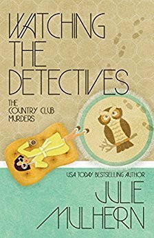 Watching the Detectives by Julie Mulhern