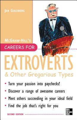 Careers for Extroverts & Other Gregarious Types, Second Ed. by Jan Goldberg
