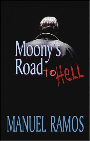 Moony's Road to Hell by Manuel Ramos