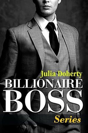 Billionaire Boss Series: ALLURE, DESIRE AND TEMPTATION by Julia Doherty