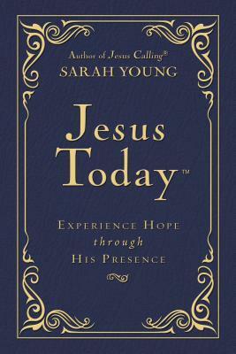 Jesus Today - Deluxe Edition: Experience Hope Through His Presence by Sarah Young