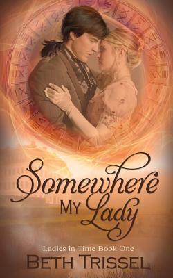 Somewhere My Lady by Beth Trissel