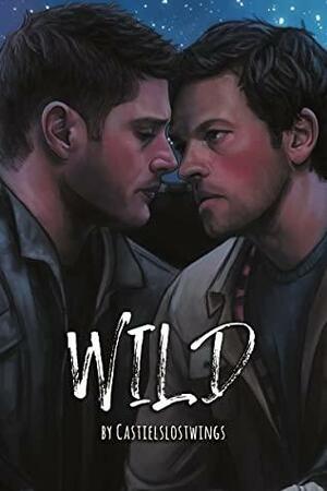 Wild by Castielslostwings