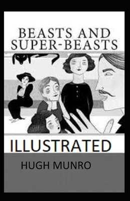 Beasts and Super-Beasts Illustrated by Hugh Munro