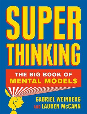 Superthinking. Il grande libro dei modelli mentali by Laurel McCann, Gabriel Weinberg